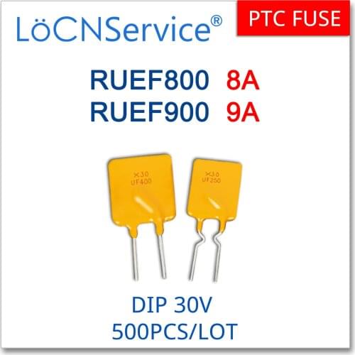 LoCNService 500PCS RUEF800 RUEF900 30V 8A 9A UF800 UF900 Resettable Fuse PTC DIP Chinese High Quality RUEF