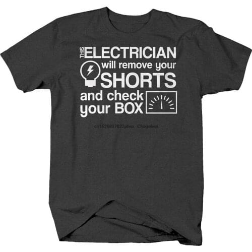 This electrician will remove your shorts and check your box funny Tshirt for Men