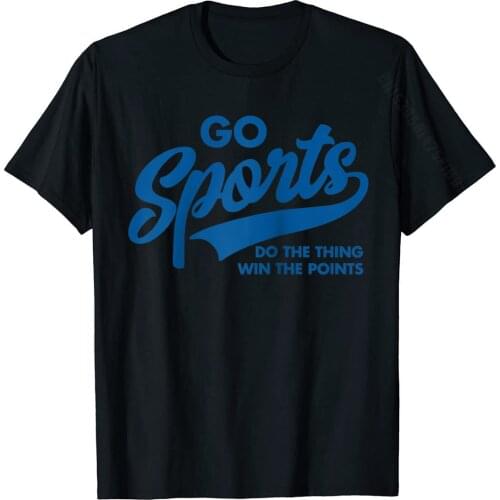 Go Sports Do The Thing Win The Points Funny Blue Text Raglan Baseball Tee T Shirt Tops Shirt Prevalent Cotton Hip Hop Group Men