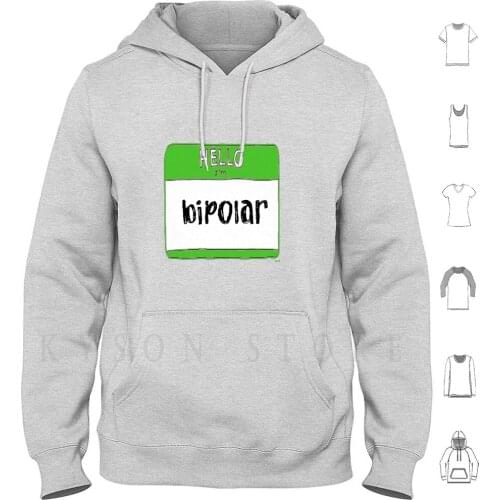Hello I'm Bipolar Hoodie Long Sleeve Bipolar Bipolar Disorder Bpd Mental Health End The Stigma Anxiety Depression