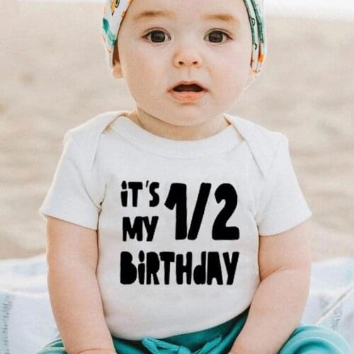 2021 Infant Baby Bodysuit It Is My Half Birthday Letters Print Children 1st Birthday Gift Toddler Wear Baby Girls Boys Jumpsuits