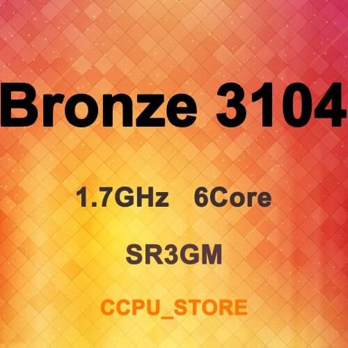 Xeon Bronze 3104 SR3GM 1.7GHz 6Core 6Thread 8.25MB 85W LGA3647 CPU Processor Not QS/ES