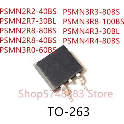 10PCS PSMN2R2-40BS PSMN2R7-30BL PSMN2R8-80BS PSMN2R8-40BS PSMN3R0-60BS PSMN3R3-80BS PSMN3R8-100BS PSMN4R3-30BL PSMN4R4-80BS