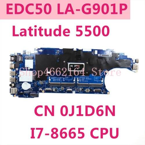 CN 0J1D6N EDC50 LA-G901P I7-8665 CPU Mainboard For Dell Latitude 5500 CN J1D6N Laptop Motherboard 100% Tested Working Well