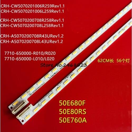 LED Backlight strip 56LEDs For 50E680F 50E80RS 50E760A CRH-CW5070201006R259Rev1.1 7710- 650000- R010/R020 7710-650000-L010/L020