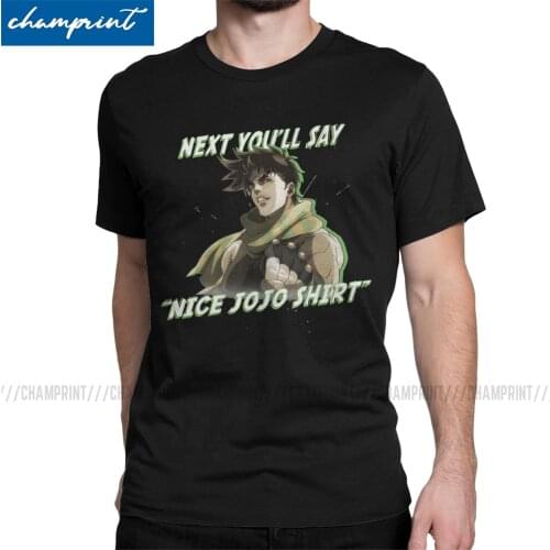 Vintage Jojo Next You'll Say T-Shirts for Men Cotton T Shirt Jojos Bizarre Adventure Anime Jjba Manga Tees Present Clothes