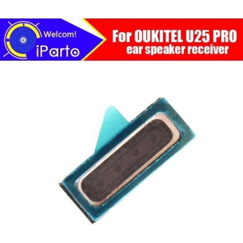 OUKITEL U25 PRO Earpiece 100% New Original Front Ear speaker receiver Repair Accessories for OUKITEL U25 PRO Mobile Phone