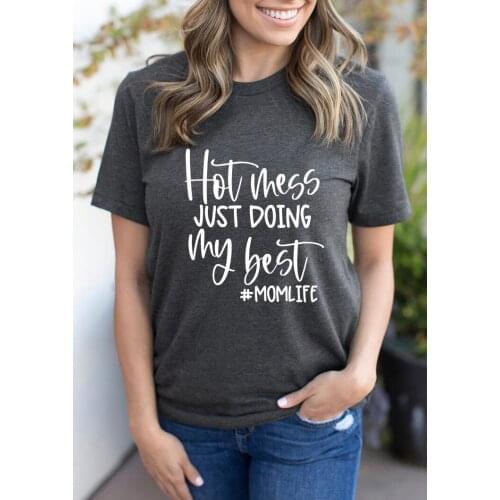 Hot Mess Just Doing My Best Mom Life t-shirt women graphic aesthetic fit 100% Cotton grunge hipster quote Fashion tee top tshirt