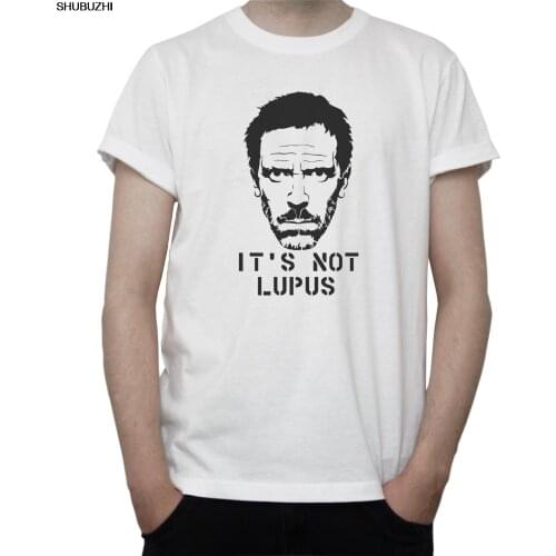 ITS NOT LUPUS Hugh Laurie T-SHIRT Funny TV Show DOCTOR House M.D. GREY White Cool Casual pride t shirt men Unisex Fashion