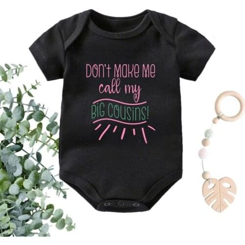 Don't Make Me Call My Big Cousin Funny Boys Girls Onesies Clothes Cotton Short Sleeve Body Baby Rompers Infant Summer Bodysuits