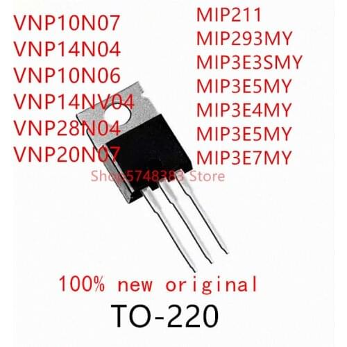 10PCS VNP10N07 VNP14N04 VNP10N06 VNP14NV04 VNP28N04 VNP20N07 MIP211 MIP293MY MIP3E3SMY MIP3E5MY MIP3E4MY MIP3E7MY TO220