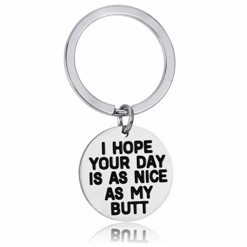 12PC/Lot Funny Gifts I Hope Your Day Is As Nice As My Butt Keychain Stainless Steel Keyring Family Couple Jewelry Key Chains New