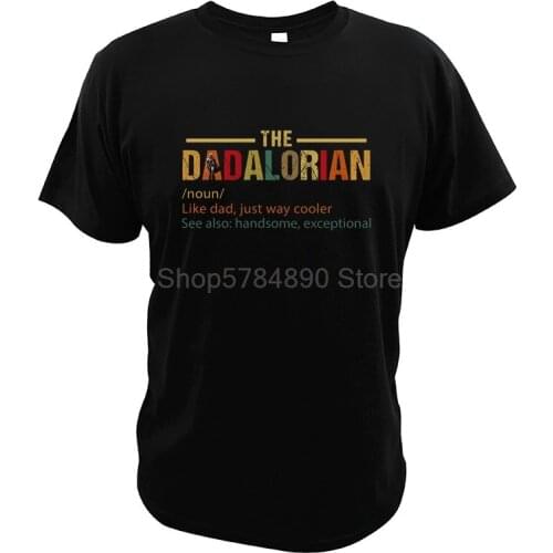 The Dadalorian Defination T-Shirt Father'day Great Gift Like A Dad Just Way Cooler Digital Print Funny EU Size Tops