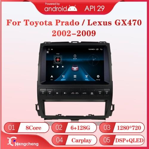 Hengcheng For Toyota Land Cruiser Prado 120 Lexus GX470 Car Multimedia Video Player GPS Navigation Android 8Core 6+128G Carplay