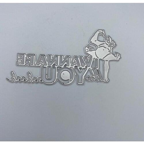 I WANNABE YOU metal cutting dies cut die mold Scrapbook paper craft knife mould blade punch stencils dies