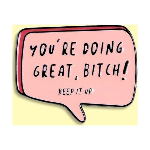 Pink Chat Box Enamel Pin You Are Doing Great Badge Brooch Denim Clothes Bag Lapel Pin Jwewlry Gift For Friends Kids