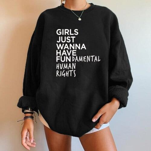 Feminist Feminism Women Sweatshirts Girls Just Wanna Have Fundamental Human Rights Letter Print Sweatshirts Drop-shoulder Tops