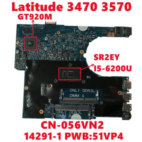 CN-056VN2 056VN2 56VN2 Mainboard For Dell Latitude 3470 3570 Laptop Motherboard 14291-1 51VP4 With I5-6200U N16V-GM-B1 100% Test