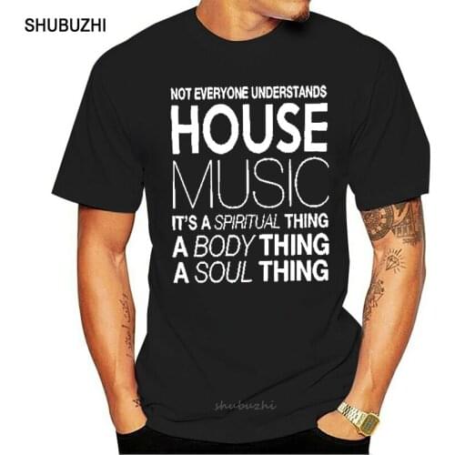 HOUSE MUSIC DJ NOT EVERYONE UNDERSTANDS HOUSE MUSIC DJ T SHIRT TECHNICS 1200