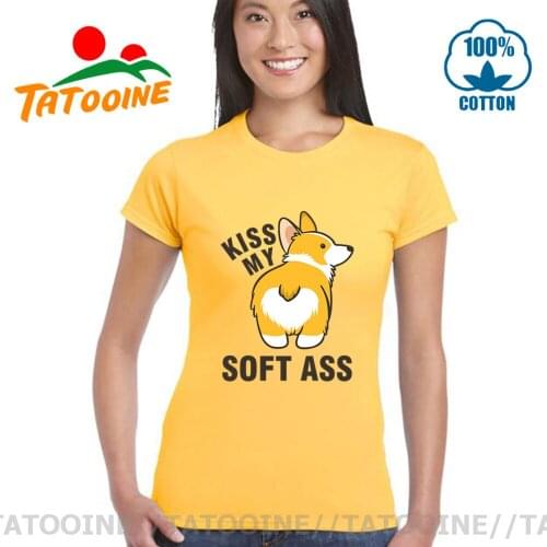 Tatooine Kawaii Corgi Dog T shirt for woman Funny Cute Corgi Kiss My Soft Ass T shirt women Girl Slim Fit Short Sleeve Tops Tees
