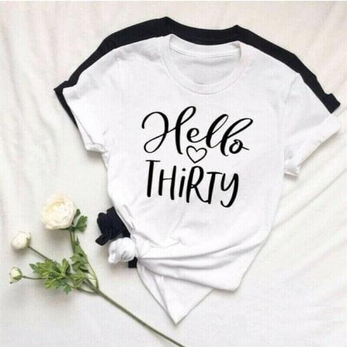 Hello Thirty Birthday Party Women T Shirt Born In 1991 Fashion Gold Letter Casual Short Sleeve Top Tee Cotton O Neck Lady Tshirt