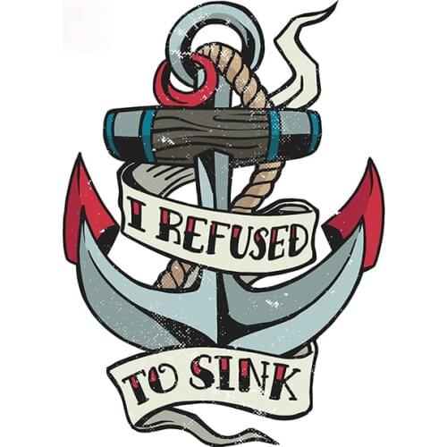 Personality Anchor Tattoo I Refuse To Sink Car Sticker Surfboard Helmet Decoration Scratch-proof Camper Decal Apply To Car Door