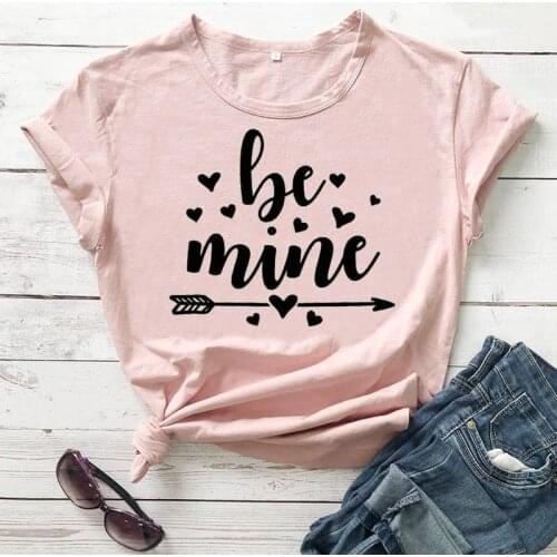 Be Mine New Arrival Printed Funny Casual 100%Cotton T-shirt Valentines Day Gift Valentines Tees Gift For Her