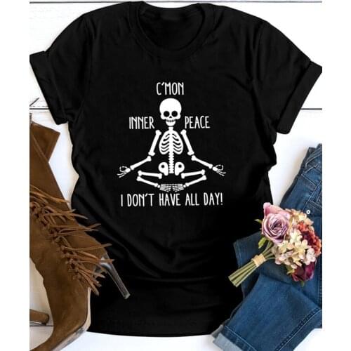 C'Mon Inner Peace I Don't Have All Day T-shirt Spooky Skeleton Gothic Graphic Tee Shirt Top Funny Women Yoga Meditation Tshirt
