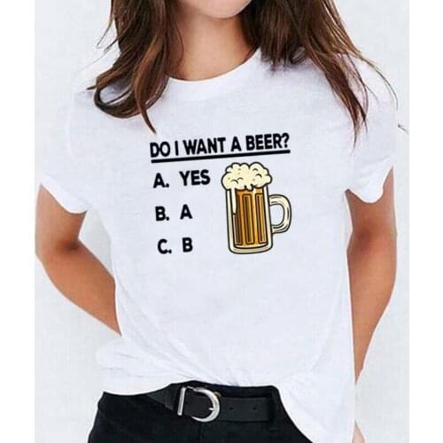 Casual Cotton Harajuku Shirt Tshirt Cute Drinking Beer T Shirt Women Tops Funny Do I Want A Beer Summer Fashion Tee Shirt Femme