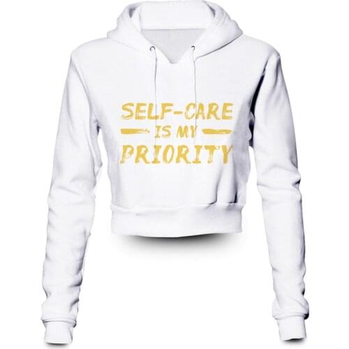 Custom Made Self Care is My Priority Sublimation Printing Plus Size Crop Hoodies