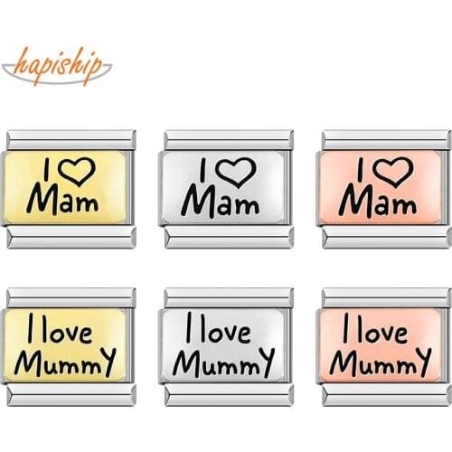 Hapiship 2021 New Top Original Daisy Fashion I Love Mummy Italian Charm Fit 9mm Bracelet Stainless Steel Jewelry Making DJ342