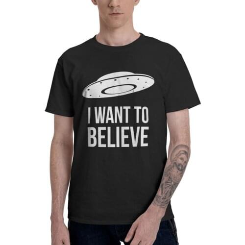 The X Files Film Movie I Want To Believe Alien Tshirt Men Stylish Tee 100% Cotton T Shirts Short Sleeve Sci Fi Ufo Space T-shirt