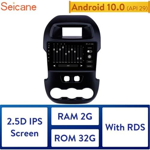 Seicane Android 10.0 9 inch RDS Car Radio GPS Multimedia Unit Player For Ford Ranger 2011 2012 2013 2014 with 2GB RAM 32GB ROM