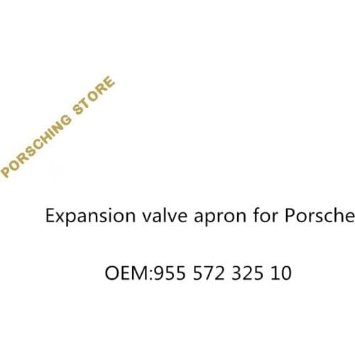 Expansion valve apron for Porsche OEM:95557232510