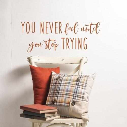 You Never Fail Until You Stop Trying Wall Decal Quote Motivational Quotes Inspirational Quotes Wall Stickers for Home Decor C976