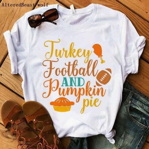 Thanksgiving t shirt femme Football AND Pumpkin Pie thanksgiving T shirt women christmas Tops clothes white print fashion tshirt