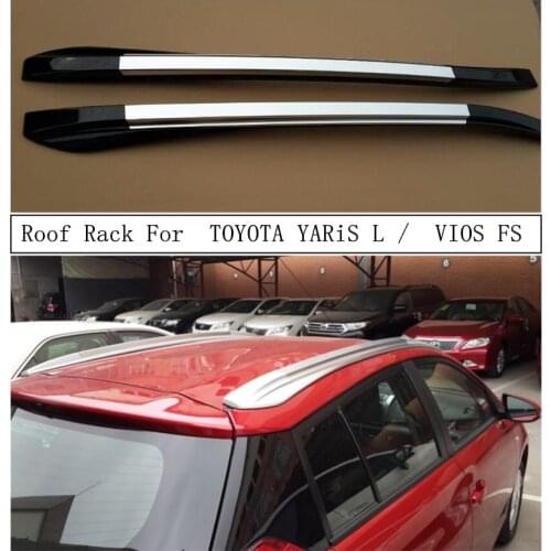 Roof Rack For TOYOTA YARiS L 2014-2021 VIOS FS 2017-2021 Aluminum Alloy Rails Bar Luggage Carrier Bars top bar Racks Rail Boxes
