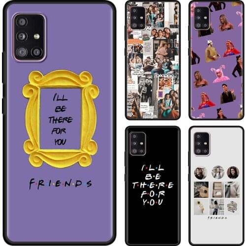 Phone Case For Samsung Galaxy A72 A32 A42 A91 A71 A51 A41 A31 A21 Soft Cover Black Capa TPU Back Hot Friends TV