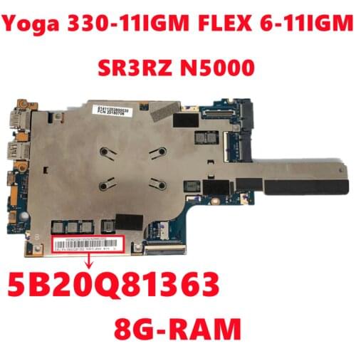 FRU: 5B20Q81363 Mainboard For Lenovo ideaPad Yoga 330-11IGM FLEX 6-11IGM Laptop Motherboard With SR3RZ N5000 8G-RAM Fully Tested