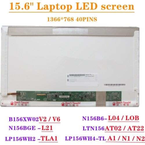 15.6"inch laptop LED screen B156XW02 V.2 V.6 B156XW02 V2 LP156WH2 TL A1 LP156WH4 TLA1 N1 N2 LTN156AT02 LTN156AT22 N156BGE-L21