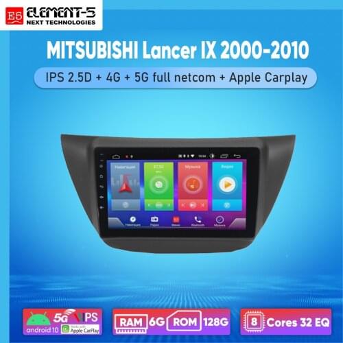 ELEMENT-5 10" 6G+128G Android 10 4G 5G WIFI RDS DSP Car Radio For MITSUBISHI Lancer IX 2000-2010 Navigation GPS HiFi