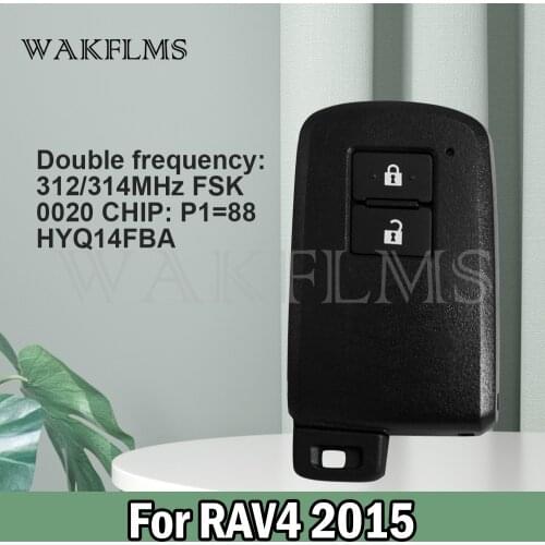 For Toyota RAV4 2015 2 Button Smart Car Key 312/314MHz FSK P/Nl:0020 P1=88 HYQ14FBA