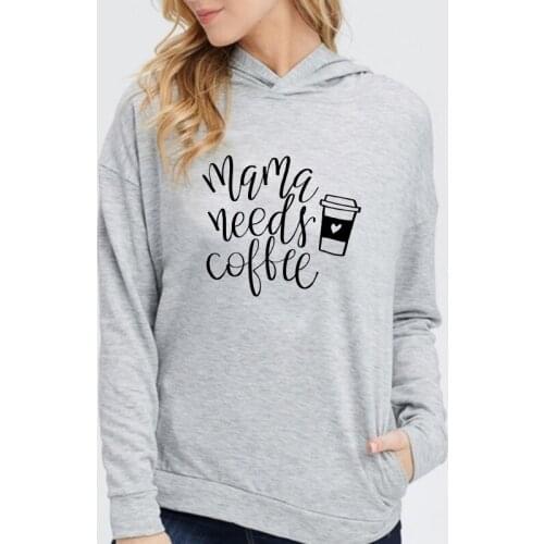 Mama Needs Coffee Hoodies Funny Mom Life Birthday Gift Pullovers Casual Women Long Sleeve Graphic Hooded Sweatshirt Streetwear
