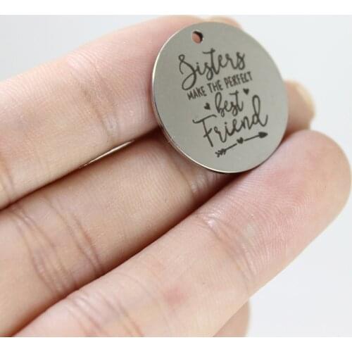 8Pcs/Lot-- Stainless Steel Laser Engraved 22mm Sisters Best Friend Disc Message Charm Pendant For Diy Jewelry Making