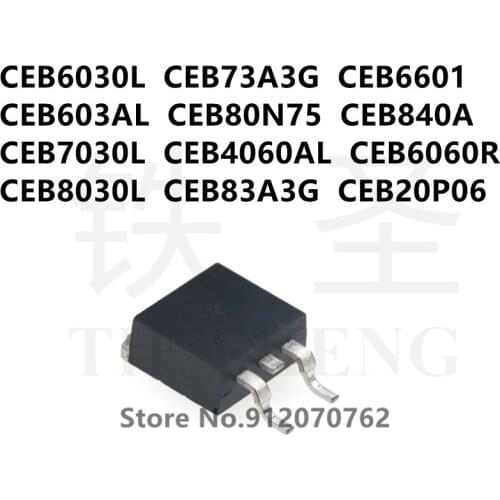 10PCS CEB6030L CEB73A3G CEB6601 CEB603AL CEB80N75 CEB840A CEB7030L CEB4060AL CEB6060R CEB8030L CEB83A3G CEB20P06 TO-263