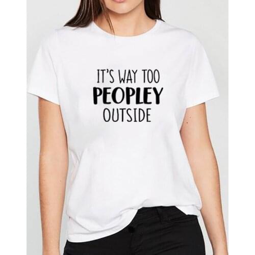 Its Way Too Printed T Shirt Women Summer Short Sleeve O-neck Tshirt Women Cotton Black White Loose T Shirt for Women