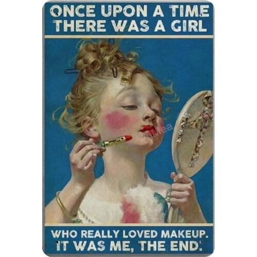 There was A Girl Who Really Loved Makeup Novelty Parking Retro Metal Tin Sign Plaque Poster Wall Decor Art Shabby Chic Gift