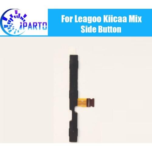 Leagoo Kiicaa Mix Side Button Flex Cable 100% Original Power + Volume button Flex Cable repair parts for Leagoo Kiicaa Mix