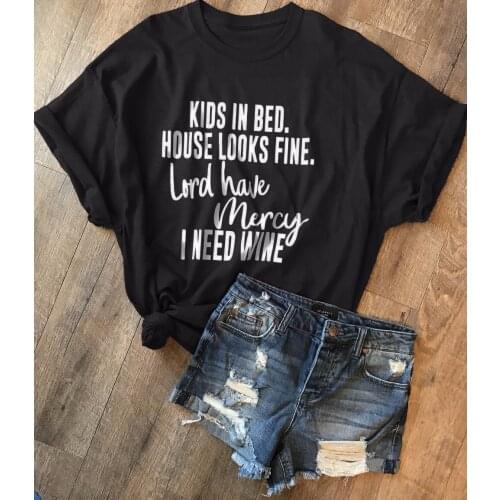 Kids in bed house is fine lord have mercy I need wine funny mom life tee pit tumblr Instagram slogan funny mother tops t shirt