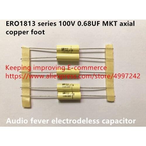 Original new 100% ERO1813 series 100V 0.68UF MKT axial copper foot audio fever electrodeless capacitor (Inductor)